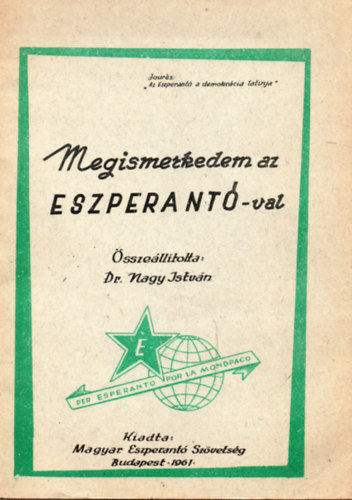 Dr. Nagy Istvn (szerk.) - Megismerkedem az eszperantval