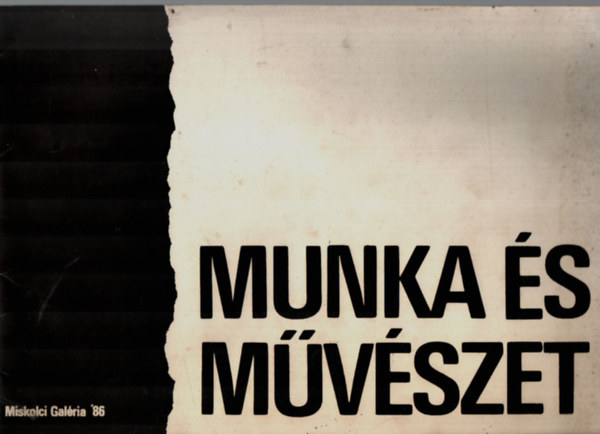 Munka s mvszet. - Miskolci Galria '86.