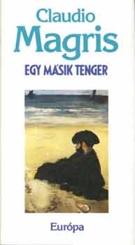 Claudio Magris - Egy m�sik tenger