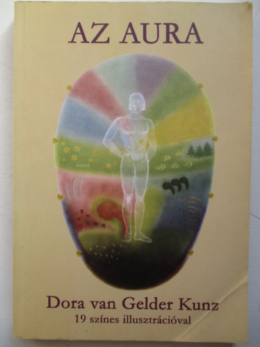 Dora van Gelder Kunz - Az aura - 19 sznes illusztrcival