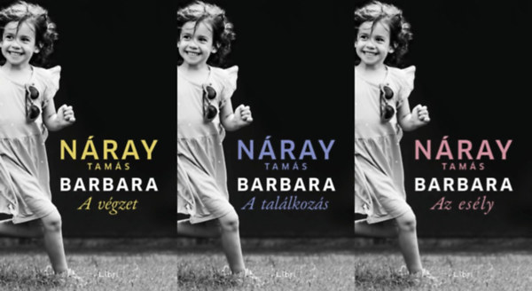 Náray Tamás - A TELJES Barbara sorozat: Barbara 1 - 3.: Barbara - A végzet (1. kötet) - kartonált + Barbara - A találkozás (2. kötet) + Barbara - Az esély (3. kötet)