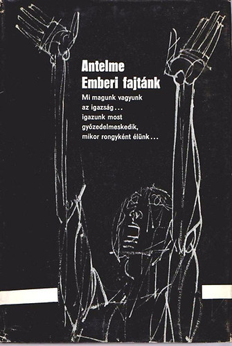 Robert Antelme - Emberi fajtánk