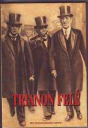 Litvn Gyrgy (szerk.) - Trianon fel A gyztes nagyhatalmak trgyalsai Magyarorszgrl (Paul Mantoux tolmcstiszt feljegyzsei)