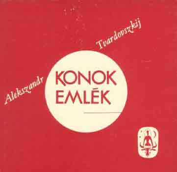 Alekszandr Tvardovszkij - Konok eml�k