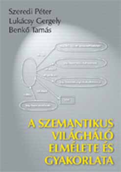 Szeredi; Lukcsy; Benk - A szemantikus vilghl elmlete s gyakorlata