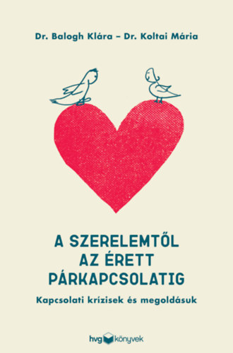 Koltai M�ria, Dr. Balogh Kl�ra - A szerelemt�l az �rett p�rkapcsolatig