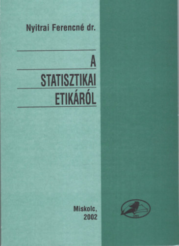 Nyitrai Ferencn� dr. - A statisztikai etik�r�l