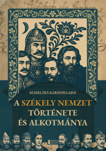 Szádeczky-kardoss Lajos - A székely nemzet története és alkotmánya