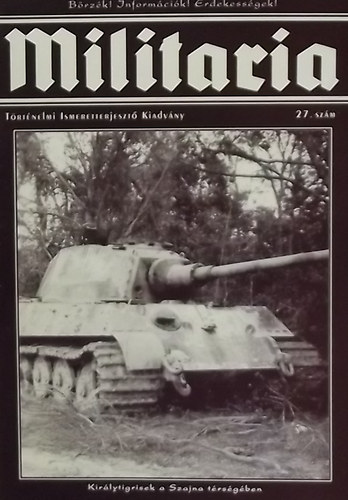 Militaria 27. - Történelmi Ismeretterjesztő Kiadvány