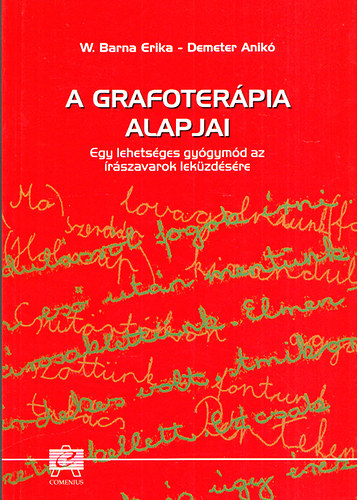 W. Barna Erika- Demeter Anik - A grafoterpia alapjai - Egy lehetsges gygymd az rszavarok lekzdsre