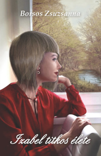 Borsos Zsuzsanna - Izabel titkos �lete