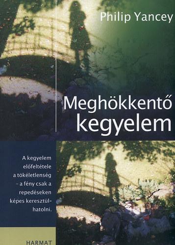 Philip Yancey - Meghökkentő kegyelem