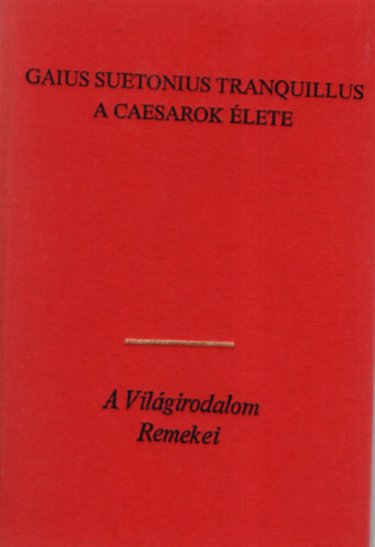 Gaius Suetonius Tranquillus - A caesarok élete