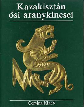 K. Akisev - Kazakiszt�n �si aranykincsei