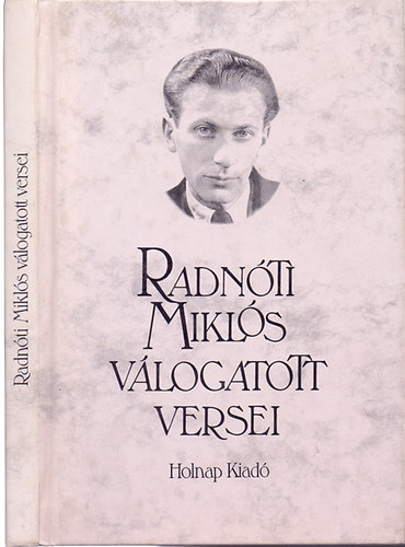 V�logatta �s az el�sz�t �rta  Kom�rik Anna, Szerz�: Radn�ti Mikl�s - Radn�ti Mikl�s v�logatott versei (Pog�ny k�sz�nt� (1930); �jm�di p�sztorok �neke (1931); L�badoz� sz�l (1933); �jhold (1935); J�rk�lj csak, hal�lra�t�lt (1936); Meredek �t (1938); Napt�r (1942); Tajt�kos �g (1946))