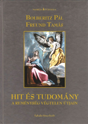 Bolberitz Pl; Freund Tams - Hit s tudomny - A remnysg vgtelen tjain