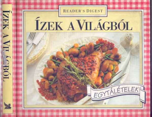 Csaba Emese - Ncsa Klra - Szajka Rozlia (szerk.) - zek a Vilgbl - Egytltelek (One Dish Meals The Easy Way)