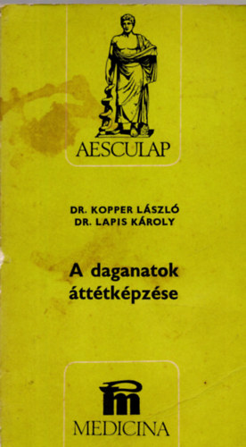 Kopper L�szl�, dr.- Lapis K�roly, dr. - A daganatok �tt�tk�pz�se