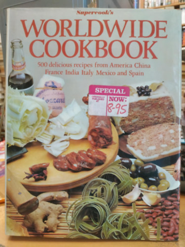 Isabel Moore, Chris Lower - Supercook's Worldwide Cookbook - 500 delicious recipes from America, China, France, India, Italy, Mexico and Spain