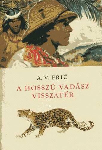 A. V. Fric - A hossz vadsz visszatr