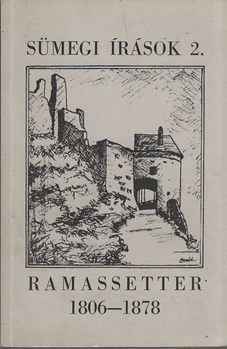 Egerszegi Ferenc (szerk.) - Ramassetter Vince (1806-1878)- Fejezetek a smegi oktatsgy trtnetbl (Smegi rsok 2.)