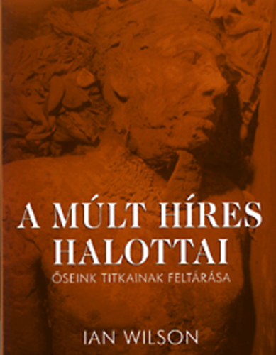 Ian Wilson - A m�lt h�res halottai - �seink titkainak felt�r�sa