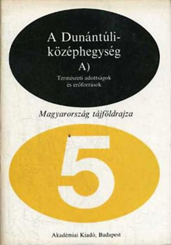 Szilrd; dm; Marosi Ern - A Dunntli-kzphegysg A-B) - Termszeti adottsgok s erforrsok (A)+ Regionlis tjfldrajz (B) (Magyarorszg tjfldrajza 5-6.)