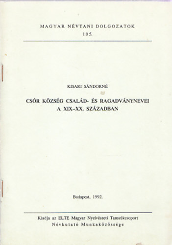Kisari Sndorn - Csr kzsg csald- s ragadvnynevei a XIX-XX. szzadban