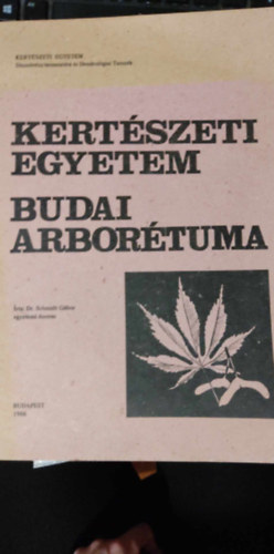 Dr. Schmidt Gbor - Kertszeti egyetem Budai arbortuma