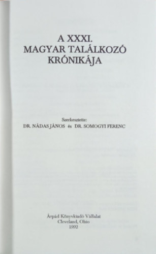 Dr. Nádas János - Dr. Somogyi Ferenc (szerk.) - A XXXI. Magyar Találkozó krónikája