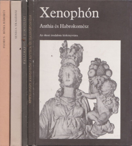 Xenophn, Kallimakhosz, Seneca, Florus - 4 db ktet Az kori irodalom kisknyvtra sorozatbl: Anthia s Habrokomsz + Kallimakhosz himnuszai + Seneca tragdii + Rma hbori