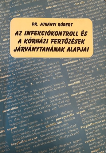 Dr. Jurányi Róbert - Az injekciókontroll és a kórházi fertőzések járványtanának alapjai