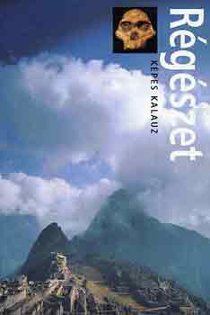 Paul G. (szerk.) Bahn - R�g�szet - k�pes kalauz