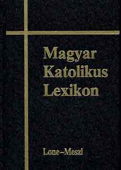 Dr. Dis Istvn (szerk.) - Magyar katolikus lexikon VIII. Lone-Meszl
