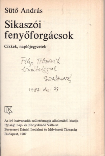 Sütő András - Sikaszói fenyőforgácsok - Cikkek, naplójegyzetek- Dedikált