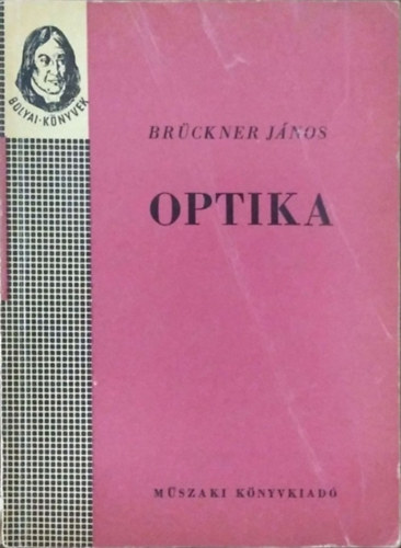 Brckner Jnos - Optika (Bolyai-knyvek)