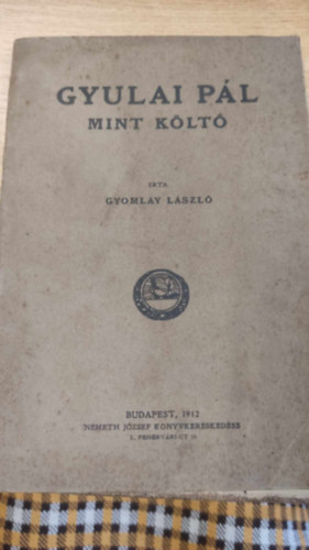 Gyomlay L�szl� - Gyulai P�l mint k�lt�