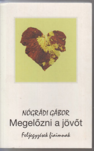 Nógrádi Gábor - Megelőzni a jövőt