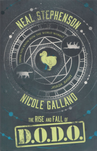 Nicole Galland, Neal Stephenson - The rise and fall of D.O.D.O.