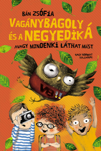 B�n Zs�fia - Vag�nybagoly �s a negyedik � - Avagy mindenki l�that m�st