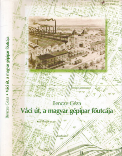 Bencze G�za - V�ci �t, a magyar g�pipar f�utc�ja