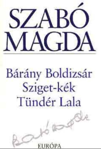 Szab Magda - Brny Boldizsr - Sziget-kk - Tndr Lala