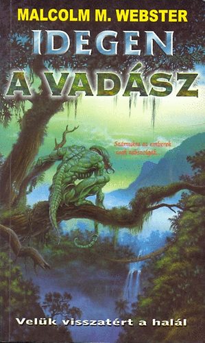Malcolm M. Webster - A Vadász (Idegen)