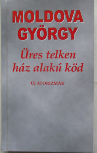 Moldova Gyrgy - res telken hz alak kd - j  aforizmk !