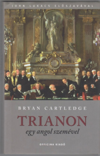 Bryan Cartledge - Trianon egy angol szem�vel