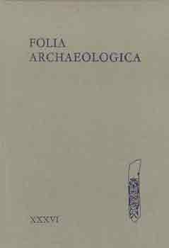 F�lep Ferenc (szerk.) - Folia archaeologica XXXVI.