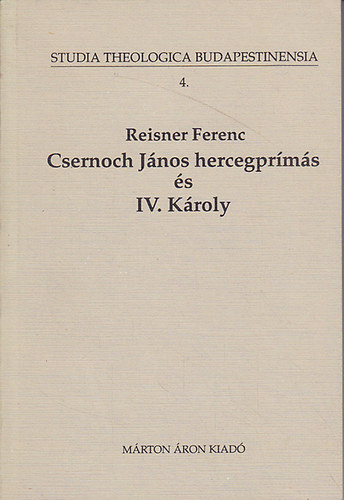 Reisner Ferenc - Csernoch Jnos hercegprms s IV.Kroly