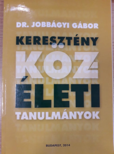 Dr. Jobbágyi Gábor - Keresztény közéleti tanulmányok