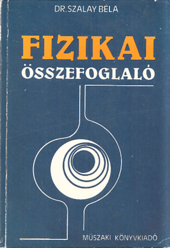 Dr. Szalay Bla - Fizikai sszefoglal