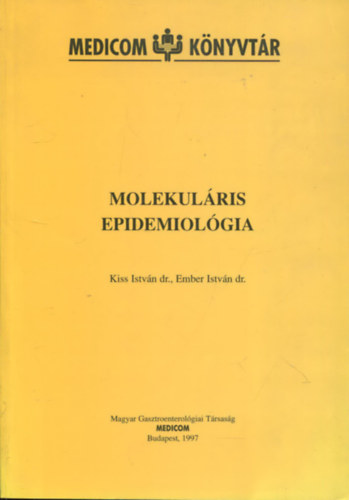 Dr. Kiss István; Dr. Ember István - Molekuláris epidemiológia